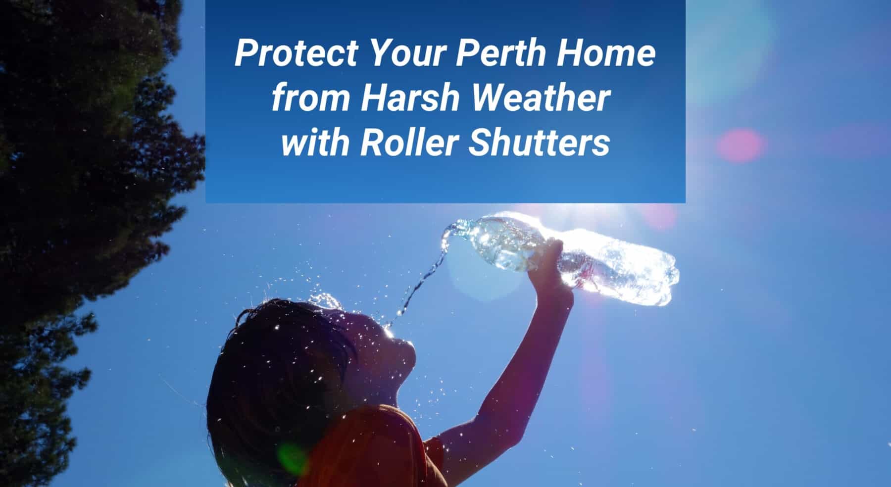 Blog Post Featured Image 3 scaled Protect Your Perth Home from Harsh Weather with Roller Shutters 23