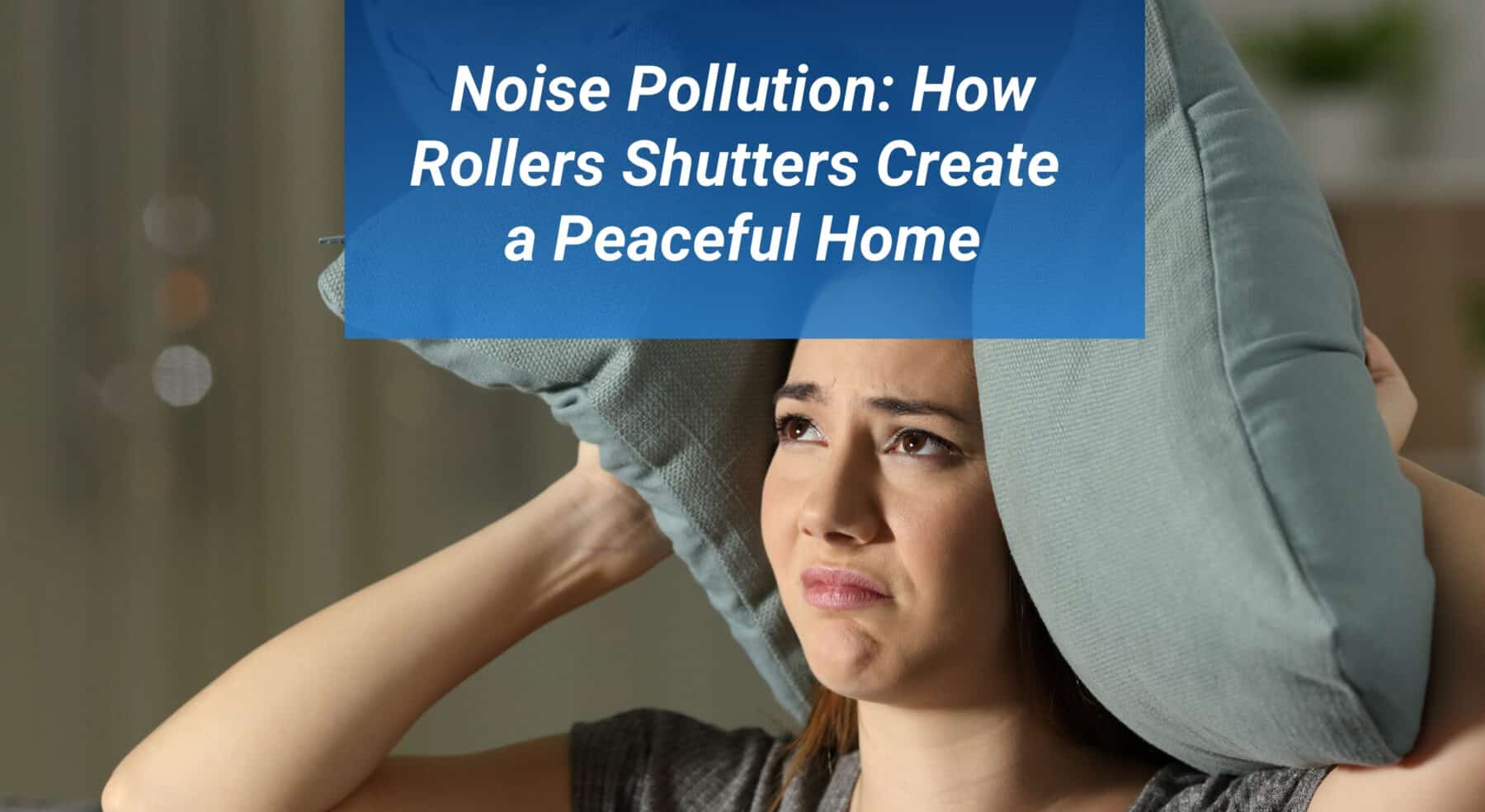 Blog Post Featured Image 6 scaled Reduce Noise Pollution: How Roller Shutters Create a Peaceful Home 19