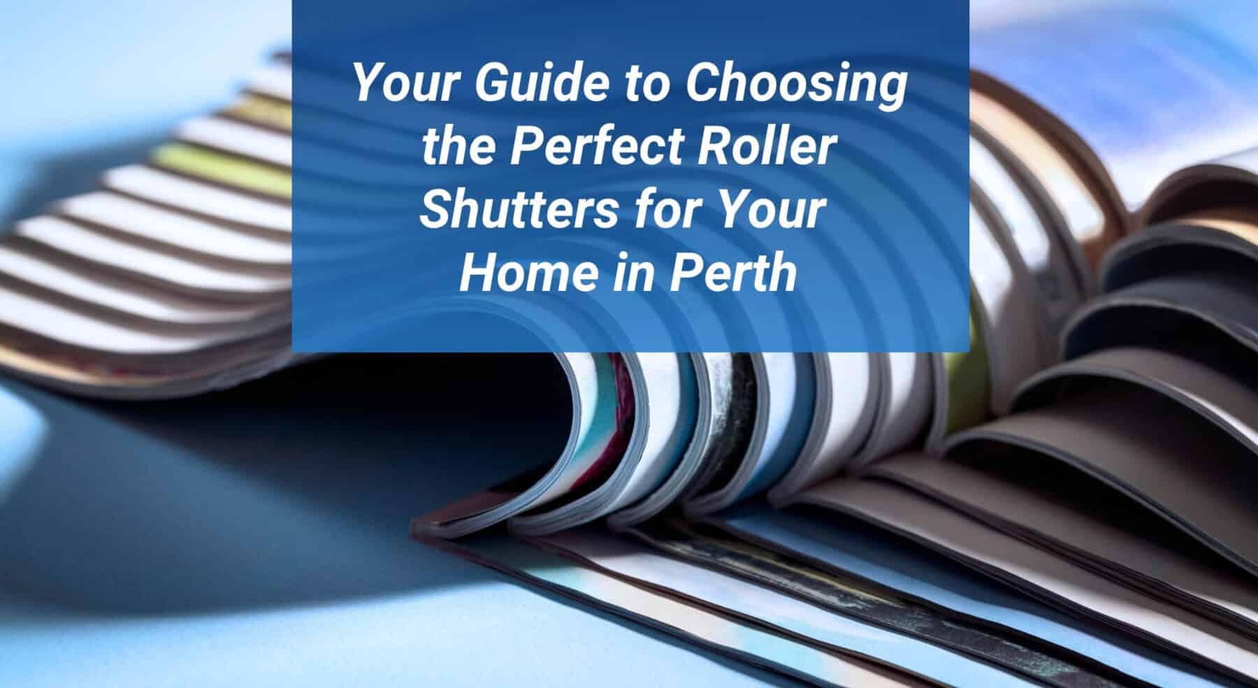 Roller Shutters Guide for Your Perth Home scaled Your Guide to Choosing the Perfect Roller Shutters for Your Home in Perth 4 Roller Shutters Guide for Your Perth Home scaled Your Guide to Choosing the Perfect Roller Shutters for Your Home in Perth 3