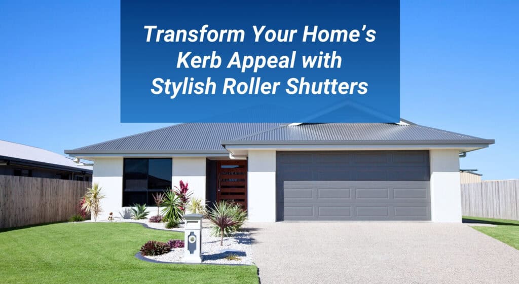 Blog Post Featured Image 3 Transform Your Home’s Kerb Appeal with Stylish Roller Shutters 1 Roller Smart Shutters Blog Post: Transform Your Home’s Kerb Appeal with Stylish Roller Shutters